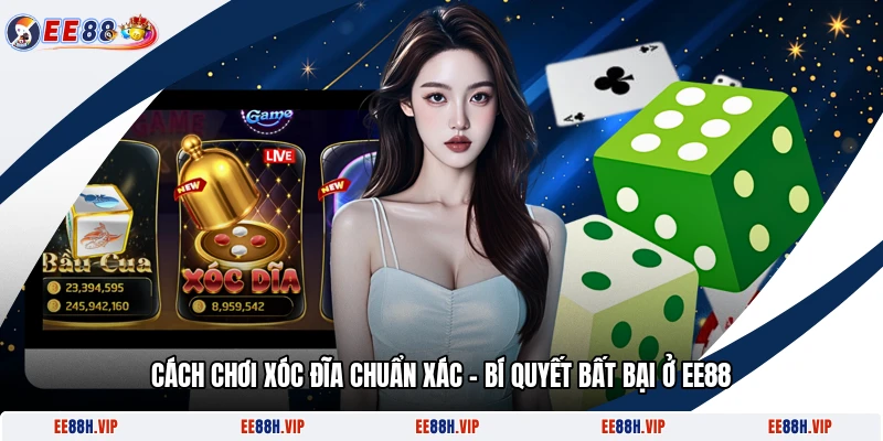 Cách Chơi Xóc Đĩa Chuẩn Xác - Bí Quyết Bất Bại Ở EE88